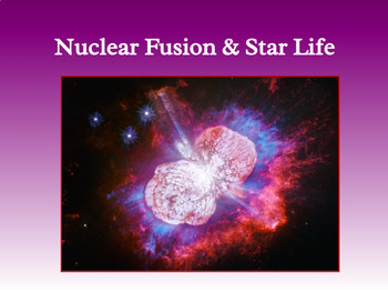 Preview of Nuclear Fusion & Star Life: Google Slides and Study Guide