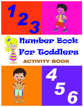 Number Book For Toddlers: Homeschool Preschool Learning Activities