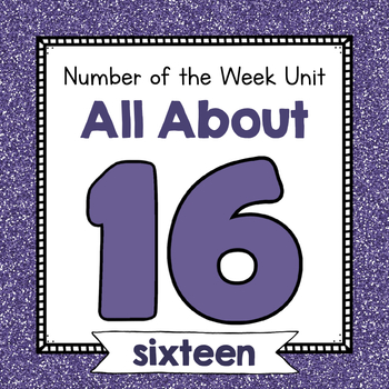 Preview of Number Sixteen Unit | No Prep Number 16 Identification and Number Activities