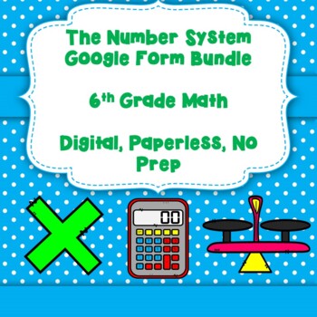 Preview of Number Systems Google Form Bundle- Distance Learning, Go Math!