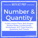 Numbers and Quantity Unit - Math ACT Prep - Lesson Plans a