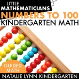 Numbers to 100 Kindergarten Math Unit Guided Math Curriculum