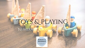 Preview of Numeracy Photo Prompts ~ Open Ended Maths ~ Early Numeracy Concepts ~ Toys