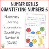 NUMERACY PROGRESSIONS - Quantifying Number 6 (QuN6) Task Cards