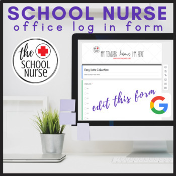 Preview of Nurse Log In Sheet / Data Collection Google Form for The School Nurse