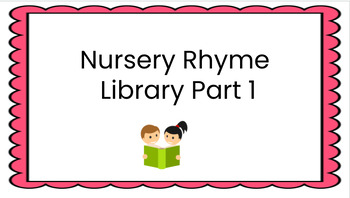 Preview of Nursery Rhyme  Library Part 1