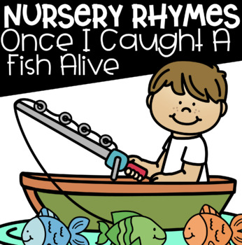 Preview of Once I Caught A Fish Alive Nursery Rhyme Freebie!