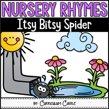 Nursery Rhymes: Itsy Bitsy Spider Activities by Curriculum Castle