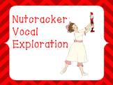 Nutcracker Vocal Exploration