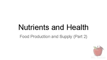 Preview of Nutrients and Health - Food Production and Supply Part 2 (part a)