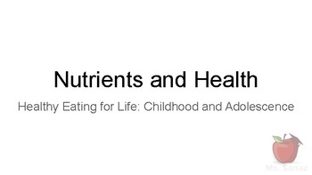 Preview of Nutrients and Health - Nutrition Through the Lifespan Childhood & Adolescence