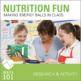 Nutrition Recipe Activity: Making Energy Balls- Health Cla