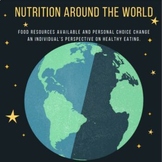 Nutrition Around the World (Unit) - Formative and Summativ