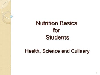 Preview of Nutrition Basics for health, culinary and science units