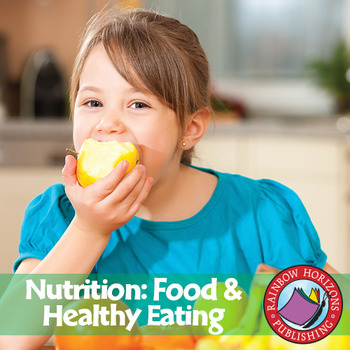 Nutrition: Food & Healthy Eating Gr. 4-6 by Rainbow Horizons Publishing