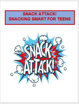 Preview of Nutrition- Snack Attack!  Snacking Smart for Teens. CDC Health Standard 3