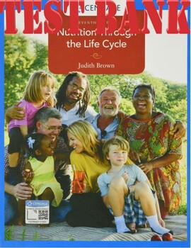 Preview of Nutrition Through the Life Cycle 7th Edition by Judith Brown TEST BANK