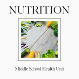 Food Nutrition Unit for Middle School Health Class: 30 Les