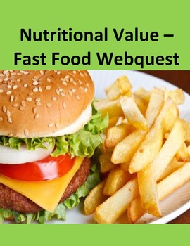 Preview of Nutritional Value Fast Food Webquest Digital