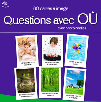 Preview of Où 80 cartes à image Autisme ABA Orthophonie Français Questions ouvertes