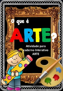 Preview of O QUE É ARTE? ATIVIDADE PARA CADERNO INTERATIVO