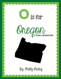 O is for Oregon (A State Alphabet Book)