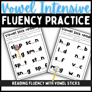 Preview of OG Vowel Intensive_Vowel Stick Reading Fluency Practice
