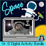 DIGITAL RESOURCE: Gr. 6 Digital Activity Bundle on SPACE