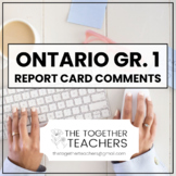 ONTARIO Grade 1 Report Card Comments - 2020 Curriculum