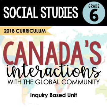 Preview of Grade 6 ONTARIO Social Studies Unit Canada's Interactions w The Global Community