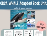 ORCA WHALE Adapted Book for Special ed WITH worksheets and