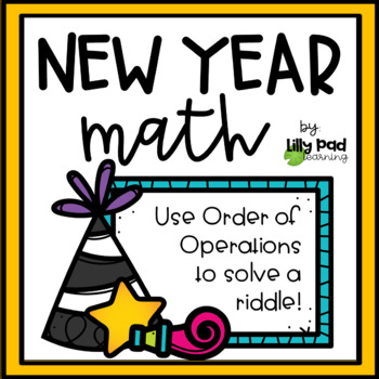 Preview of ORDER OF OPERATIONS RIDDLE WORKSHEET New Year Math
