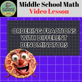 Preview of ORDERING FRACTIONS WITH DIFFERENT DENOMINATORS * Video Class Lesson