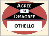 OTHELLO - Agree or Disagree Pre-reading activity