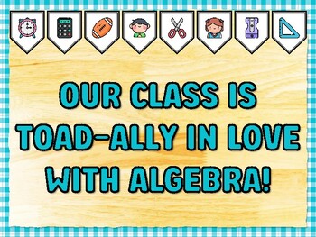 Preview of OUR CLASS IS TOAD-ALLY IN LOVE WITH ALGEBRA! Math Bulletin Board Kit & Door D