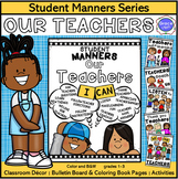 OUR TEACHERS - - STUDENT MANNERS SERIES