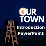 OUR TOWN Introduction PowerPoint