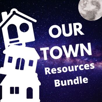 Preview of OUR TOWN Resources Bundle