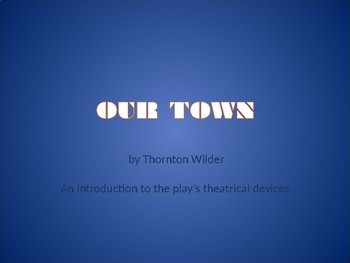 Preview of OUR TOWN: Theatrical Devices used in the play