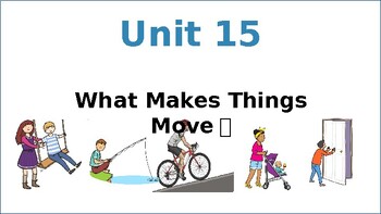Preview of OXFORD DISCOVER STUDENT BOOK 2 - UNIT 15,  WHAT MAKES THINGS MOVE? POWERPOINT