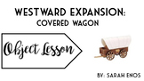 Object Lesson: Westward Expansion Covered Wagon