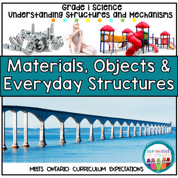 Preview of Objects Materials and Structures | Ontario Science | Grade 1 Science Activities