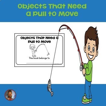 Preview of Objects That Need a Pull to Move: Science Emergent Reader