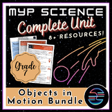 Objects in Motion Complete Unit Bundle - Grade 7 MYP Science