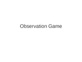 Observation Game