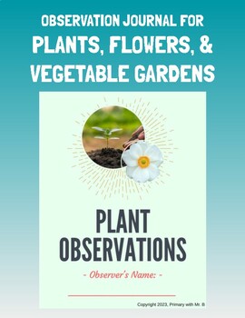 Preview of Observation Journal for Plants, Flowers, & Vegetable Gardens - Writing + Science
