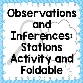 Preview of Observation and Inferences Foldable, Stations, and Presentation