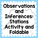 Observation and Inferences Foldable, Stations, and Presentation