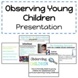 Observing Young Children Presentation Slides