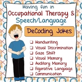 Occupational Therapy DeCoding Jokes: Handwriting, Percepti
